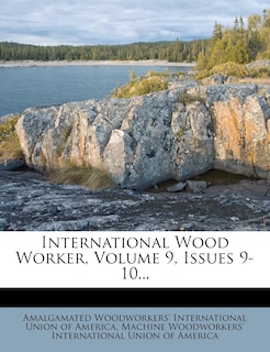 Front cover_International Wood Worker, Volume 9, Issues 9-10...