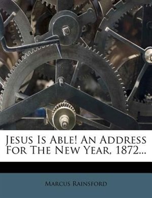 Front cover_Jesus Is Able! An Address For The New Year, 1872...