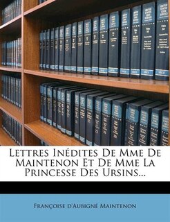 Front cover_Lettres Inédites De Mme De Maintenon Et De Mme La Princesse Des Ursins...