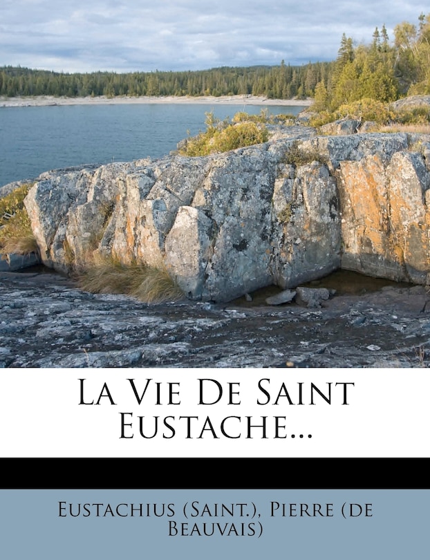 La Vie De Saint Eustache...