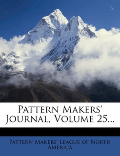 Front cover_Pattern Makers' Journal, Volume 25...