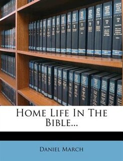 Home Life In The Bible...