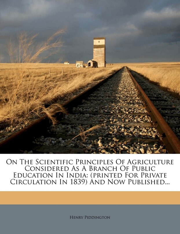 Front cover_On the Scientific Principles of Agriculture Considered as a Branch of Public Education in India