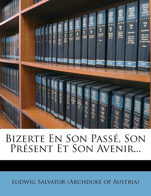 Front cover_Bizerte En Son Passé, Son Présent Et Son Avenir...