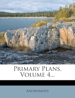 Front cover_Primary Plans, Volume 4...