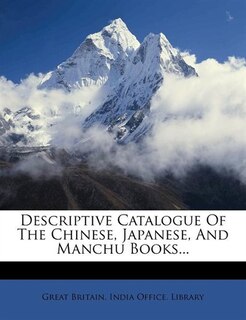 Front cover_Descriptive Catalogue Of The Chinese, Japanese, And Manchu Books...