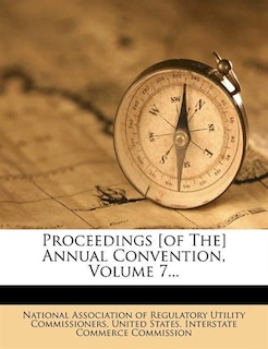 Proceedings [of The] Annual Convention, Volume 7...