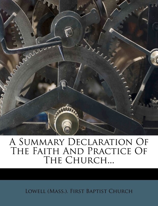 Couverture_A Summary Declaration Of The Faith And Practice Of The Church...
