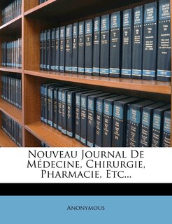 Front cover_Nouveau Journal De Médecine, Chirurgie, Pharmacie, Etc...