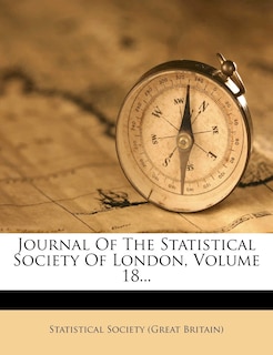 Couverture_Journal Of The Statistical Society Of London, Volume 18...