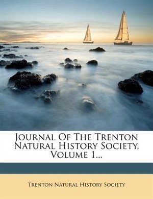 Couverture_Journal Of The Trenton Natural History Society, Volume 1...