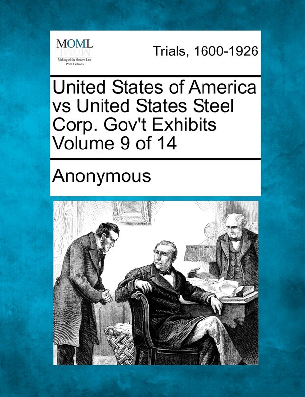 Couverture_United States Of America Vs United States Steel Corp. Gov't Exhibits Volume 9 Of 14