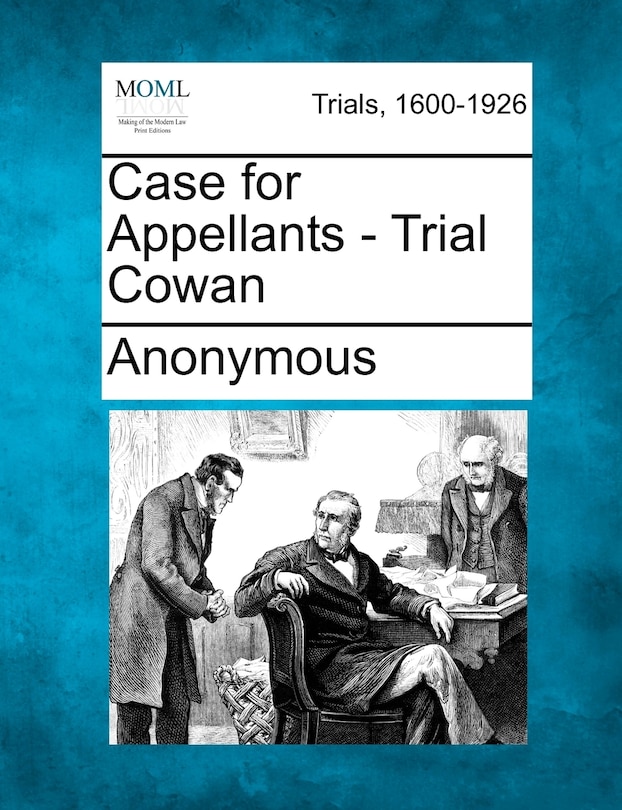 Front cover_Case For Appellants - Trial Cowan