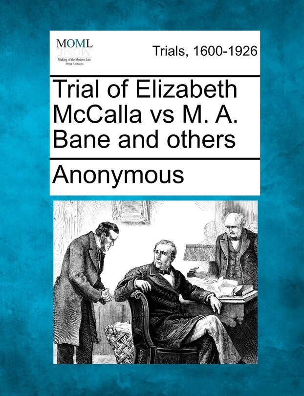 Front cover_Trial Of Elizabeth Mccalla Vs M. A. Bane And Others
