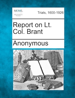 Front cover_Report On Lt. Col. Brant