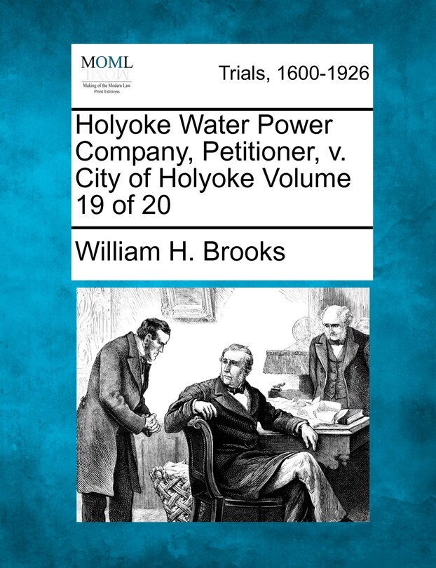 Holyoke Water Power Company, Petitioner, V. City Of Holyoke Volume 19 Of 20