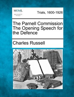 Front cover_The Parnell Commission The Opening Speech For The Defence