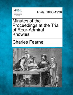 Couverture_Minutes Of The Proceedings At The Trial Of Rear-admiral Knowles
