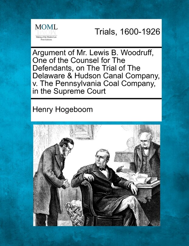 Couverture_Argument Of Mr. Lewis B. Woodruff, One Of The Counsel For The Defendants, On The Trial Of The Delaware & Hudson Canal Company, V. The Pennsylvania Coal Company, In The Supreme Court