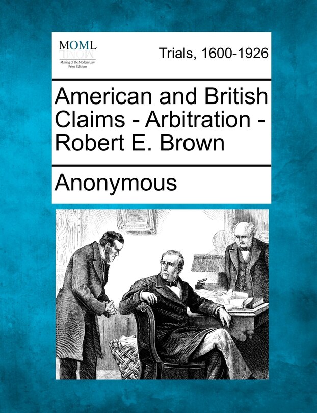 Front cover_American And British Claims - Arbitration - Robert E. Brown