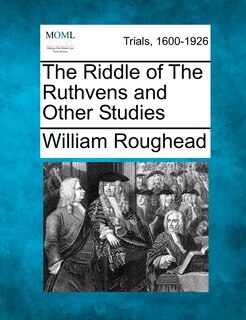 Front cover_The Riddle Of The Ruthvens And Other Studies