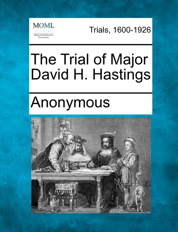 Front cover_The Trial Of Major David H. Hastings