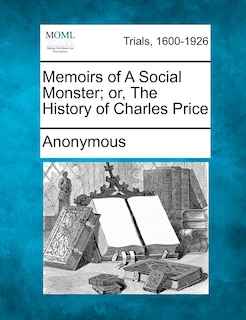 Couverture_Memoirs Of A Social Monster; Or, The History Of Charles Price