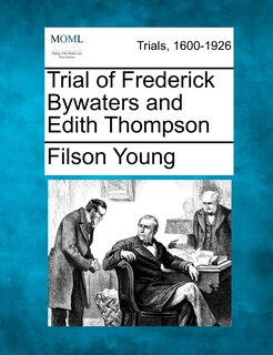 Front cover_Trial Of Frederick Bywaters And Edith Thompson