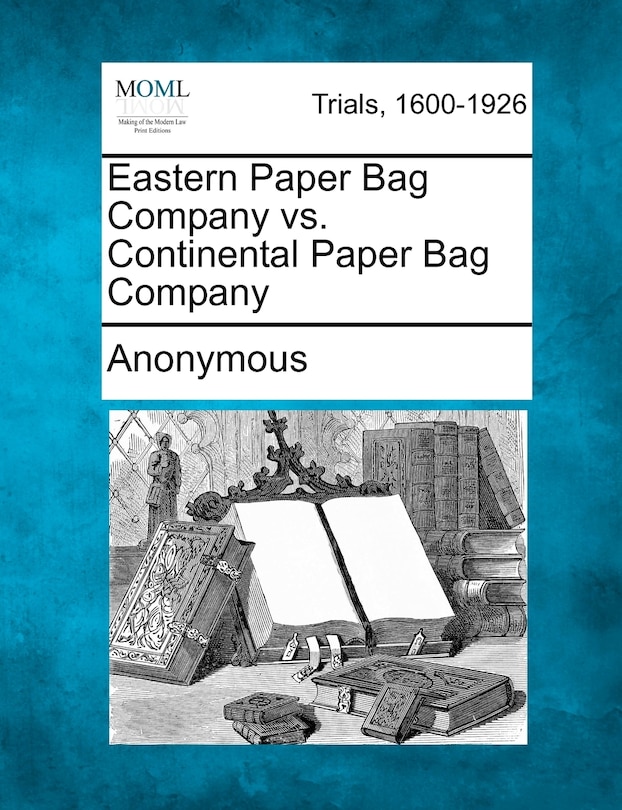 Couverture_Eastern Paper Bag Company Vs. Continental Paper Bag Company