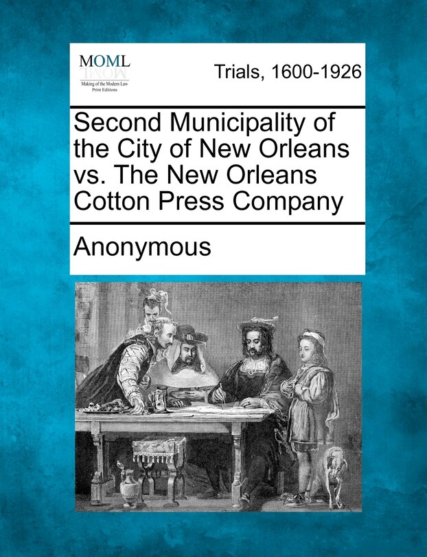 Front cover_Second Municipality Of The City Of New Orleans Vs. The New Orleans Cotton Press Company
