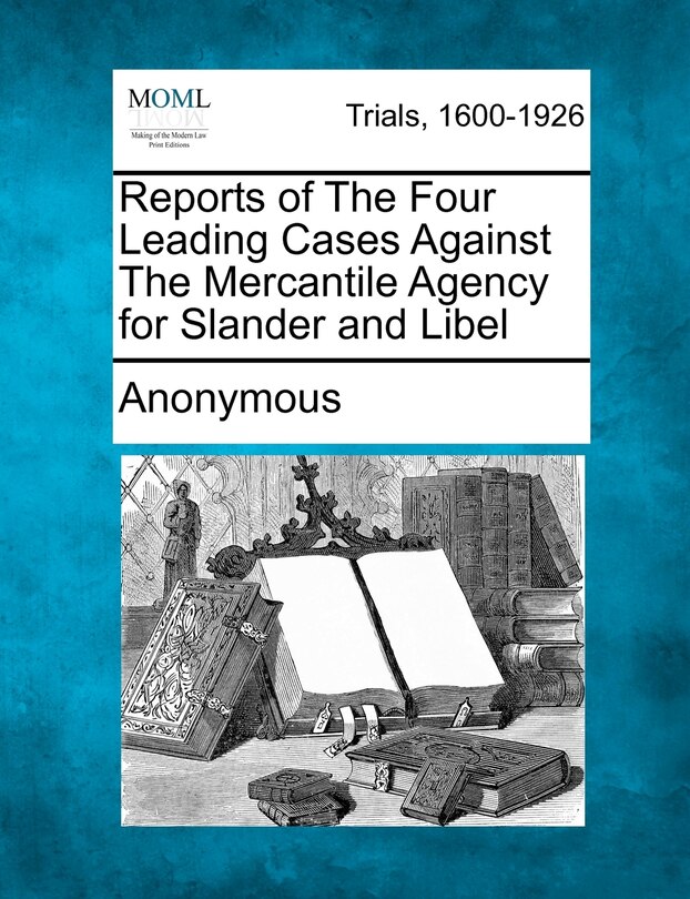 Front cover_Reports Of The Four Leading Cases Against The Mercantile Agency For Slander And Libel