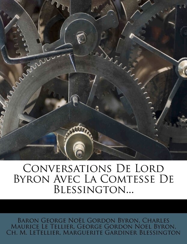 Conversations De Lord Byron Avec La Comtesse De Blessington...