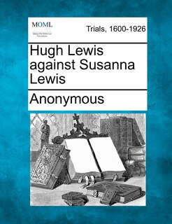 Front cover_Hugh Lewis Against Susanna Lewis