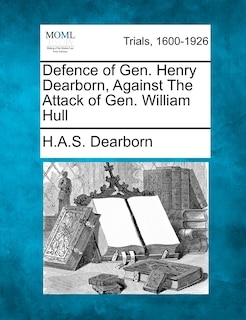 Couverture_Defence Of Gen. Henry Dearborn, Against The Attack Of Gen. William Hull
