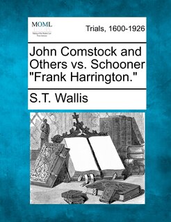 Front cover_John Comstock And Others Vs. Schooner Frank Harrington.