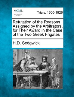 Couverture_Refutation Of The Reasons Assigned By The Arbitrators, For Their Award In The Case Of The Two Greek Frigates