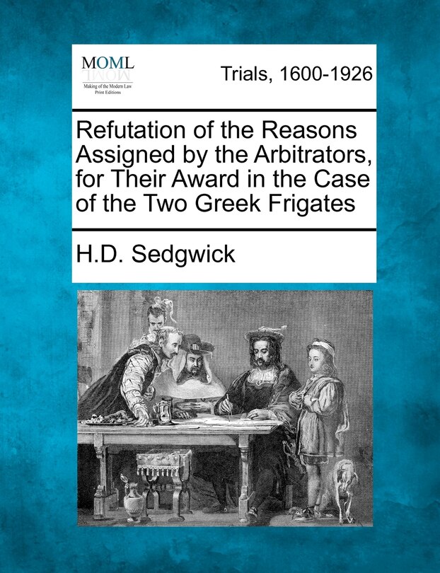 Couverture_Refutation Of The Reasons Assigned By The Arbitrators, For Their Award In The Case Of The Two Greek Frigates