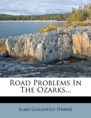 Couverture_Road Problems In The Ozarks...