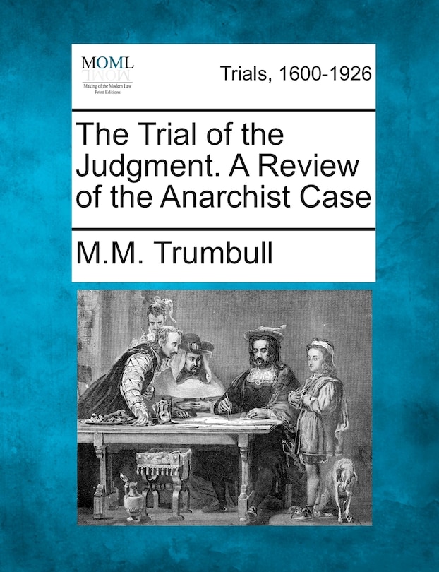 Front cover_The Trial Of The Judgment. A Review Of The Anarchist Case