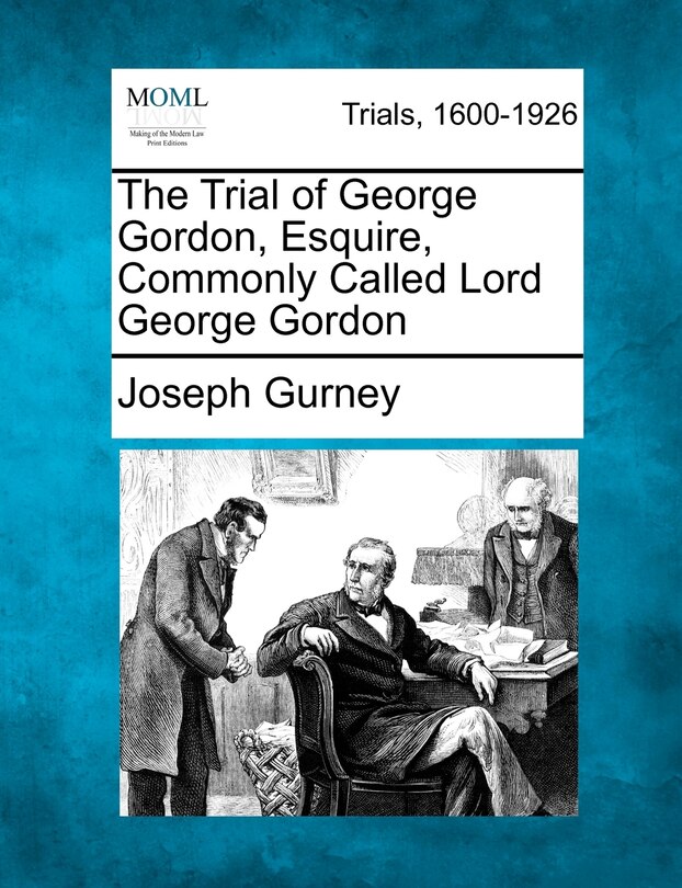 Front cover_The Trial Of George Gordon, Esquire, Commonly Called Lord George Gordon