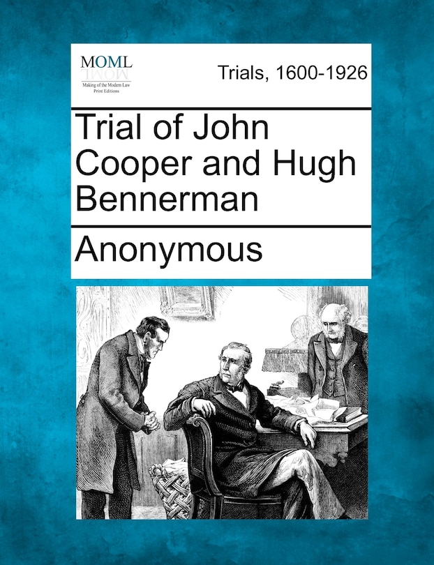 Couverture_Trial Of John Cooper And Hugh Bennerman