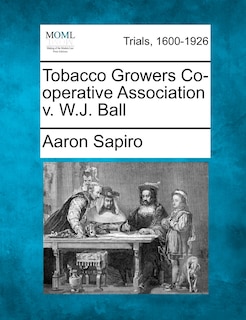 Front cover_Tobacco Growers Co-operative Association V. W.j. Ball