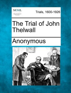 The Trial Of John Thelwall