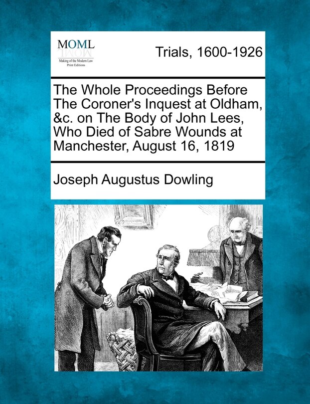 Front cover_The Whole Proceedings Before The Coroner's Inquest At Oldham, &c. On The Body Of John Lees, Who Died Of Sabre Wounds At Manchester, August 16, 1819
