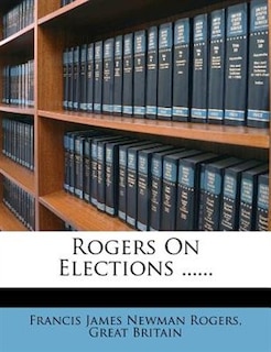 Front cover_Rogers On Elections ......