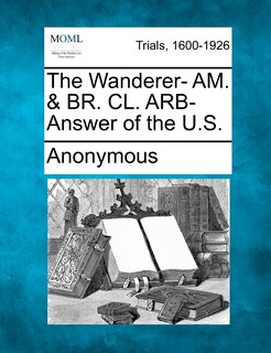 Couverture_The Wanderer- Am. & Br. Cl. Arb- Answer Of The U.s.