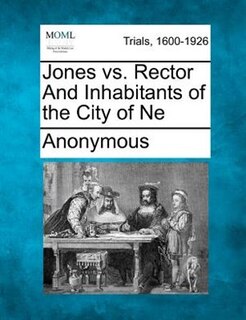 Front cover_Jones Vs. Rector And Inhabitants Of The City Of Ne