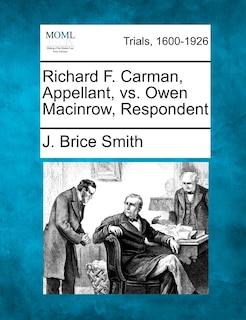 Couverture_Richard F. Carman, Appellant, Vs. Owen Macinrow, Respondent