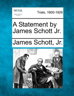 Front cover_A Statement By James Schott Jr.