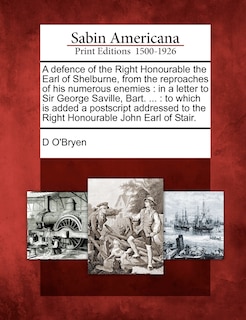 Couverture_A Defence of the Right Honourable the Earl of Shelburne, from the Reproaches of His Numerous Enemies